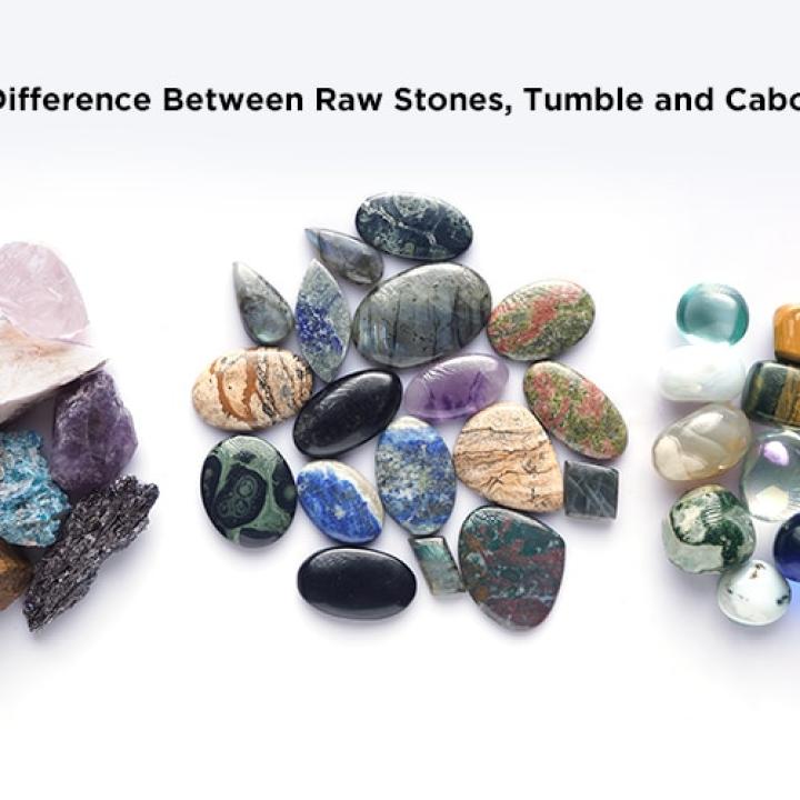 The Difference Between Crystal Raw Stones, Tumble and Cabochon and Their Uses
